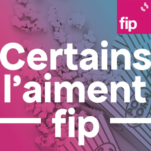 Certains l’aiment Fip