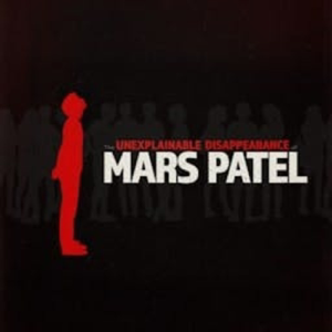 The Unexplainable Disappearance of Mars Patel