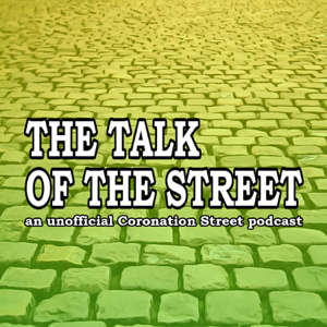The Talk of the Street: A Coronation Street Podcast