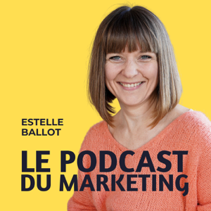 Le Podcast du Marketing - stratégie digitale, marketing digital, CMO, persona, emailing, inbound marketing, webinaire, lead