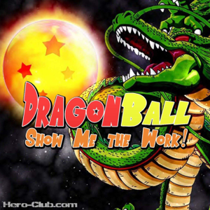Dragon Ball: Show Me The Work!