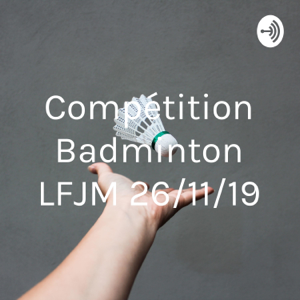 Compétition Badminton LFJM 26/11/19