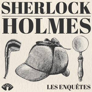 SHERLOCK HOLMES • Les enquêtes