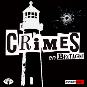 CRIMES EN BRETAGNE • Histoires Vraies