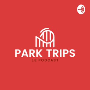 Park Trips - découverte des parcs d'attractions