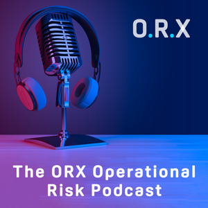 The ORX Operational Risk Podcast