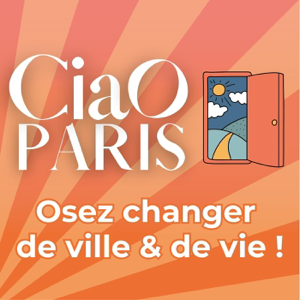 Ciao Paris, osez changer de ville et de vie l quitter Paris, demenager, changer de vie, reconversion, ville idéale, demenage