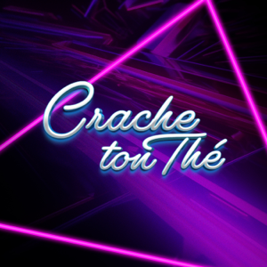 Crache ton Thé