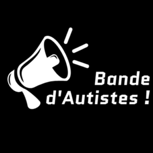Bande d'Autistes !