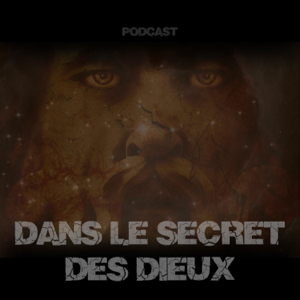 DANS LE SECRET DES DIEUX