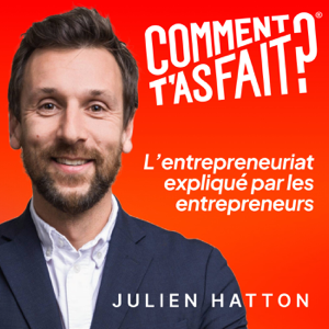 Comment t'as fait ?® Les stratégies concrètes des entrepreneurs