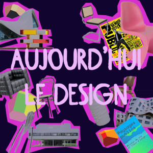 Aujourd'hui le design