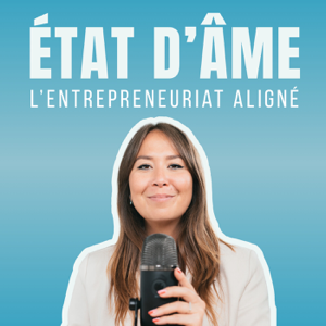ÉTAT D’ÂME – L'entreprenariat aligné