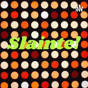 Slainte!