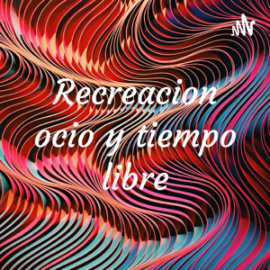 Recreacion ocio y tiempo libre