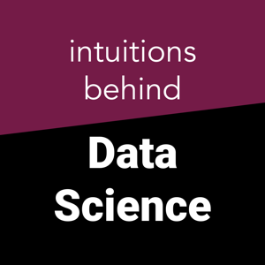 intuitions behind Data Science