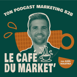 Le café du market' ☕ ton podcast marketing B2B