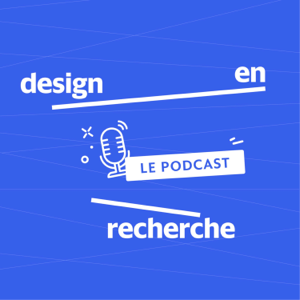 Design en Recherche, le podcast