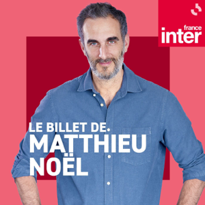 Le billet de Matthieu Noël