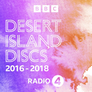 Desert Island Discs: Archive: 2016-2018