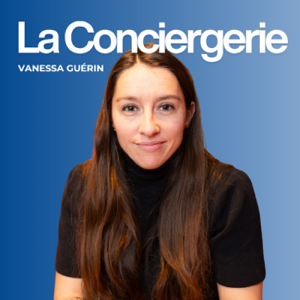 La conciergerie - Le podcast des conciergeries
