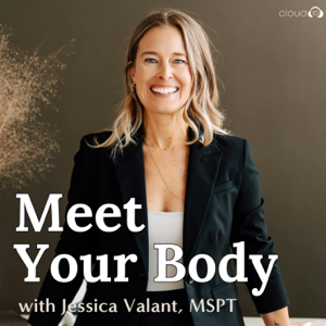 Meet Your Body with Jessica Valant, MSPT