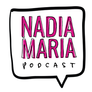 Nadia Maria Podcast