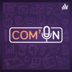 Com'On - Le podcast Communication et Marketing digital