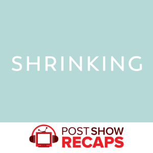 Shrinking: A Post Show Recap