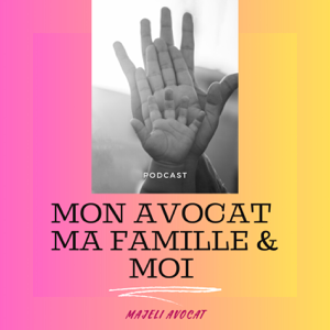 Mon Avocat, ma Famille & Moi- séparation, divorce, famille et droit.
