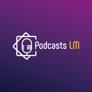 🎙[ LES PODCASTS LM ] 🎙