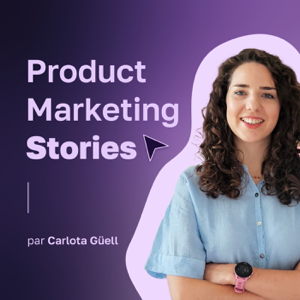 Product Marketing Stories : Conseils | Carrière | Growth | Framework | Stratégie marketing | Tools | Tech