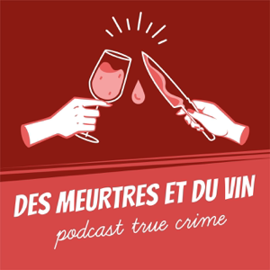 Des Meurtres et du Vin [True Crime made in France]