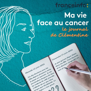 Ma vie face au cancer : le journal de Clémentine