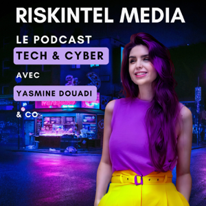 Riskintel Média - Le podcast en cybersécurité