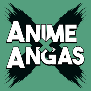 Anime x Angas