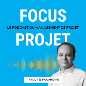 🔍 Focus Projet - Management de Projet, Gestion, Communication, Leadership, Conseil, Astuces et outils pour les chefs de