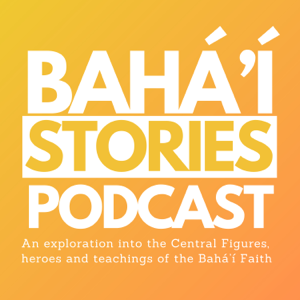 Bahá'í Stories Podcast
