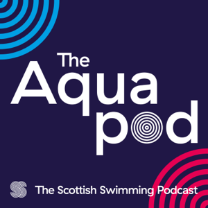 The Aqua Pod - Scottish Swimming Podcast