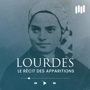 Lourdes : le récit des Apparitions