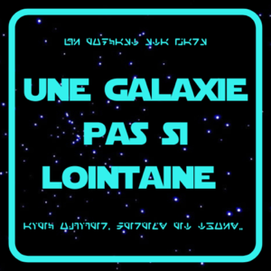 Une Galaxie pas si lointaine