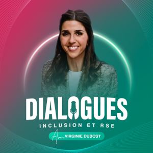 DIALOGUES - Inclusion et RSE par Virginie DUBOST