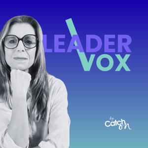 Leader Vox - Le podcast dédié à la prise de parole en public, à l’éloquence et au leadership.