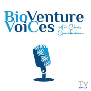 BioVenture VoiCes with Chris Garabedian