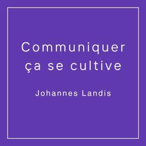 Communiquer ça se cultive