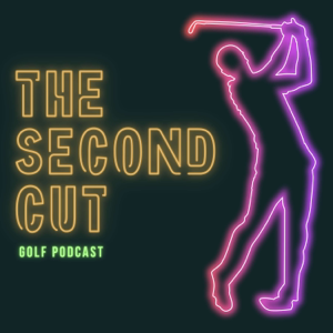 The Second Cut | Golf Podcast