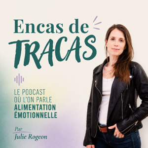 Encas de Tracas | Le podcast de l'alimentation émotionnelle