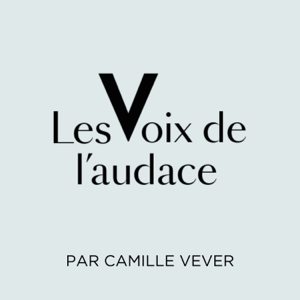 Les Voix de l'Audace par Camille Vever