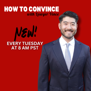 How To Convince with Lawyer Vince