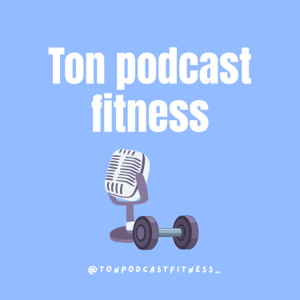 Ton Podcast Fitness